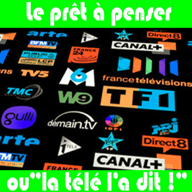 Le prêt à penser ou « La télé l’a dit© »